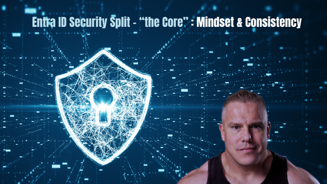 Entra ID Security Split – The Core: Mindset & Consistency